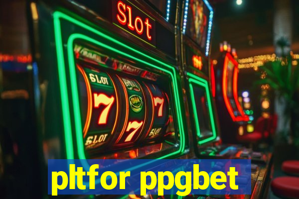 pltfor ppgbet